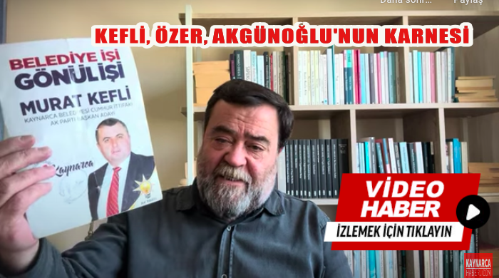 AK Parti 2019 Seçim beyannamesi ve karnesi - Kefli, Özer ve Akgünoğlu 5 yılda neleri başardı