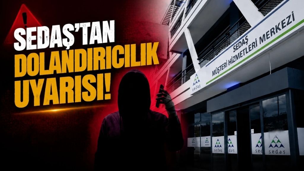 SEDAŞ’tan Dolandırıcılık Uyarısı: 