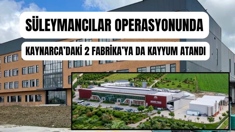 Kaynarca Ayağında Şok Gelişmeler! 2 Fabrika'ya kayyım atandı