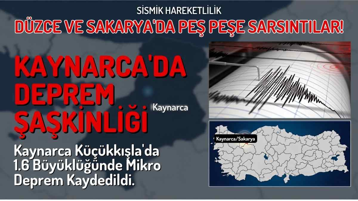 Düzce ve Sakarya’da Peş Peşe Mikro Depremler: Kaynarca da Listede!