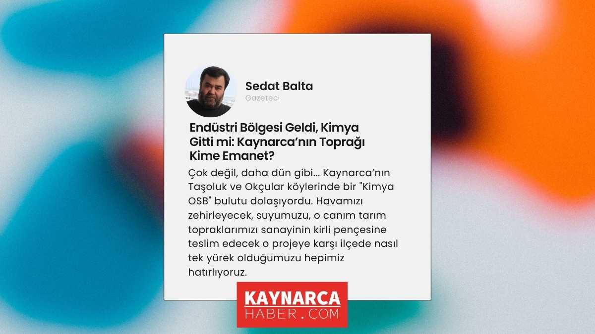 Endüstri Bölgesi Geldi, Kimya Gitti mi: Kaynarca’nın Toprağı Kime Emanet?