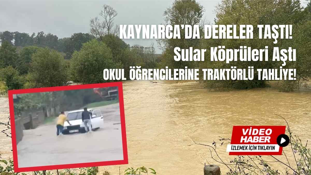 KAYNARCA’DA SAĞANAK KABUSU: EVLERİ VE KÜMESLERİ SU BASTI, ÖĞRENCİLER TRAKTÖRLE TAŞINDI!