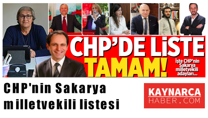 CHP'nin Sakarya milletvekili listesi belli oldu