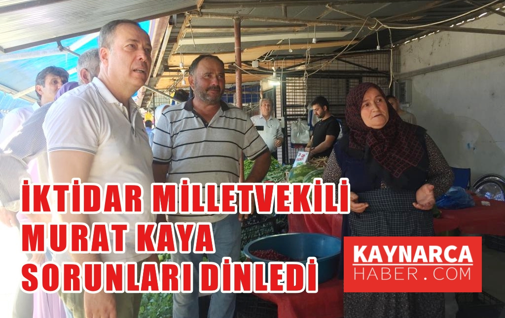 Milletvekili Murat Kaya Kaynarca’yı ziyaret etti