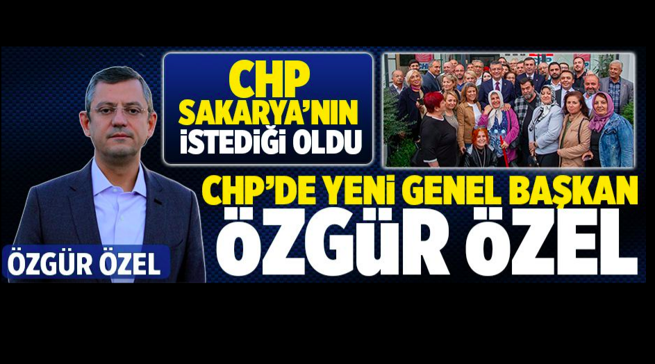 CHP'de yeni genel başkan Özgür Özel!
