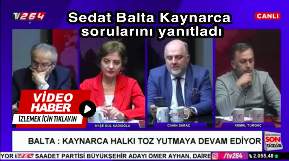 Gazeteci Sedat Balta, TV 264 canlı yayınında Kaynarca hakkındaki soruları yanıtladı