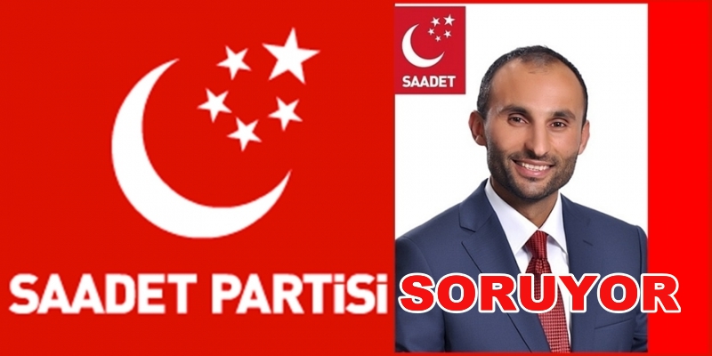 Saadet Partisi ilçe Başkanı Mustafa Tan: “Bağış paraları nereye harcanıyor” diye sordu