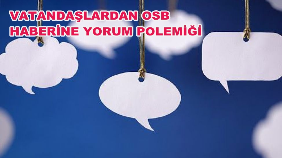 Yorumcular, Kaynarca OSB haberinde kapıştılar