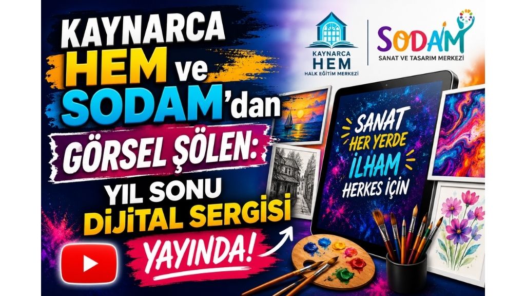 Kaynarca HEM ve SODAM’dan Görsel Şölen: Yıl Sonu Dijital Sergisi Yayında! 